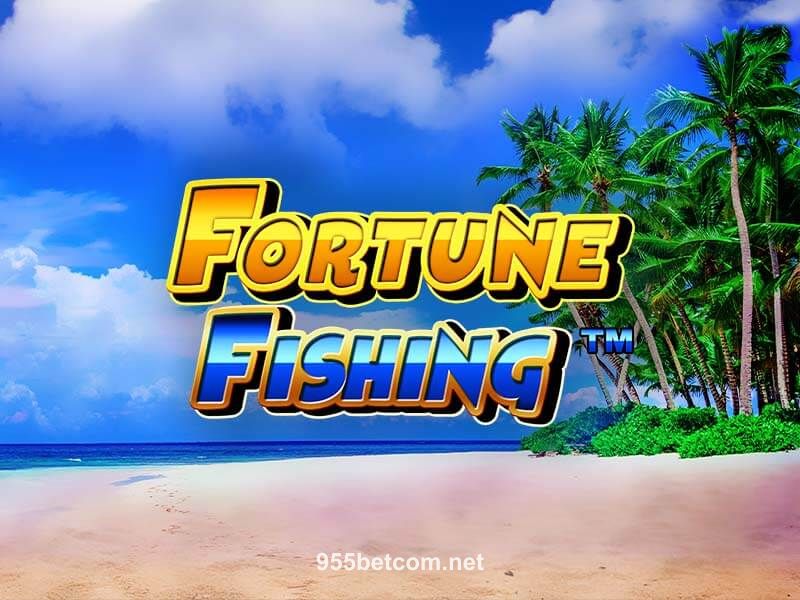 Fortune Fishing 955bet